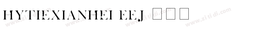HYTieXianHei EEJ字体转换